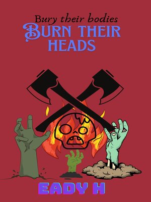 cover image of Bury Their Bodies Burn Their Heads